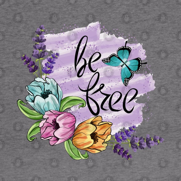 Be Free - Floral Art by Designoholic